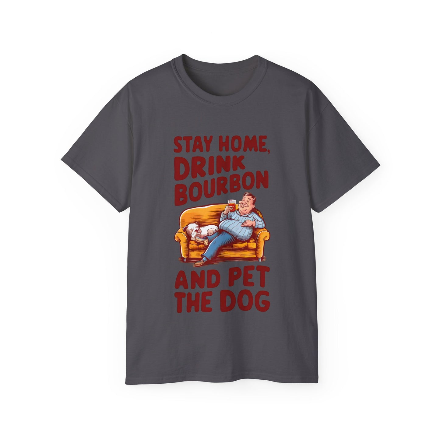 Cute Funny Dog Cartoon Stay Home, Drink Bourbon and Pet the Dog Meme Unisex Organic T-Shirt