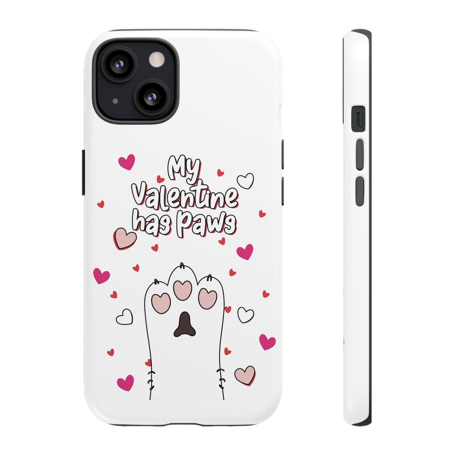 Cute Funny My Valentine Has Paws Tough Cases