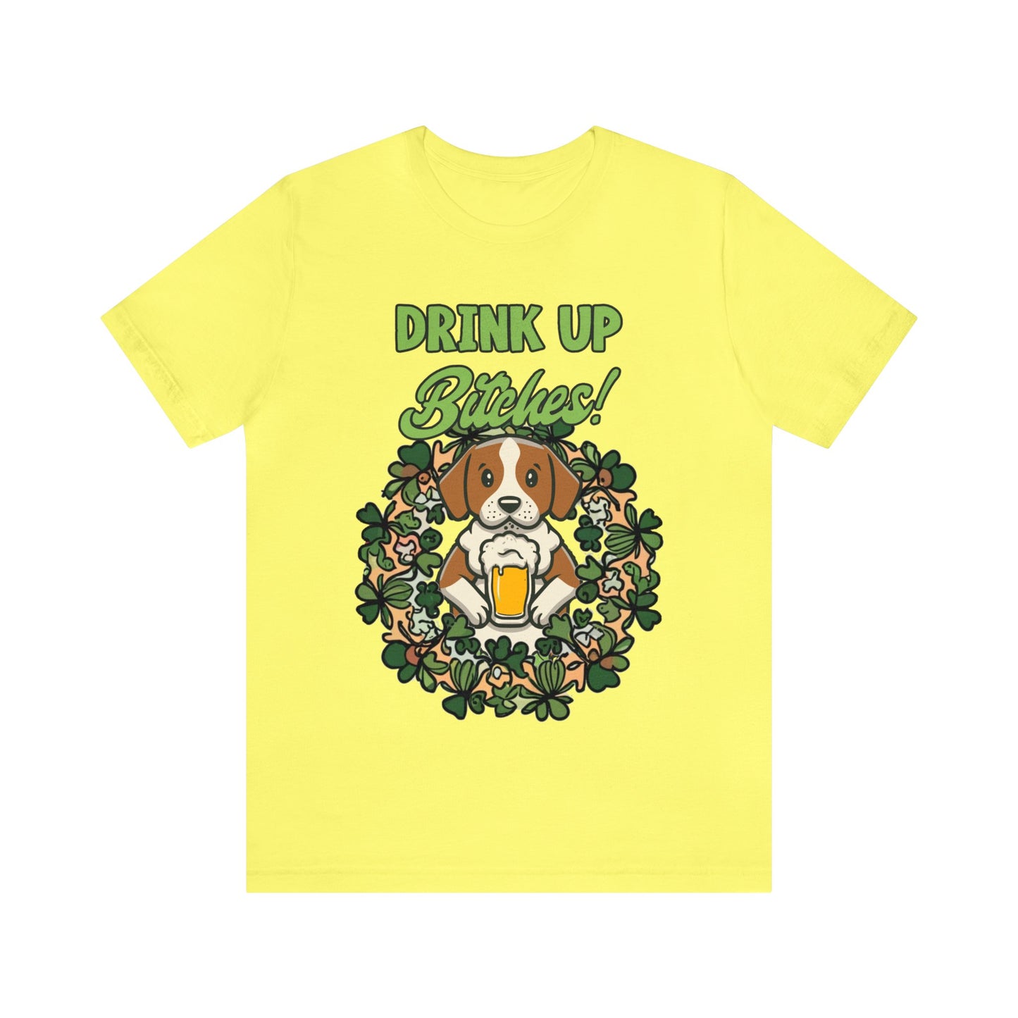 Cute Dog Cartoon St Patrick's Day Drink up Bitches Unisex Jersey Short Sleeve Tee