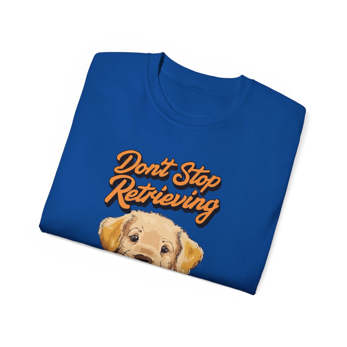 Cute Cartoon Golden Retriever Don't Stop Retrieving Unisex Organic T-Shirt