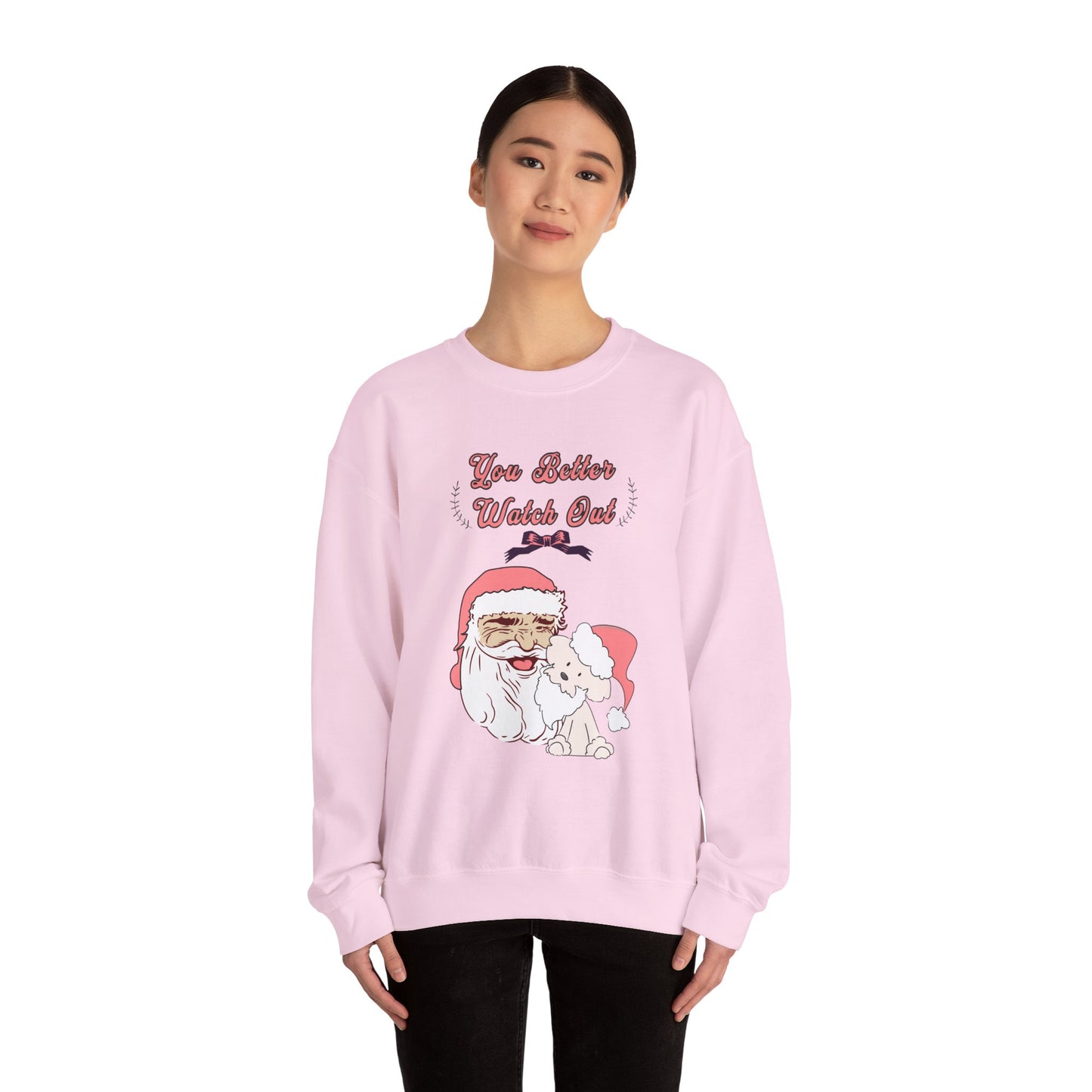 You Better Watch Out Dog Lover Unisex Crewneck Sweatshirt