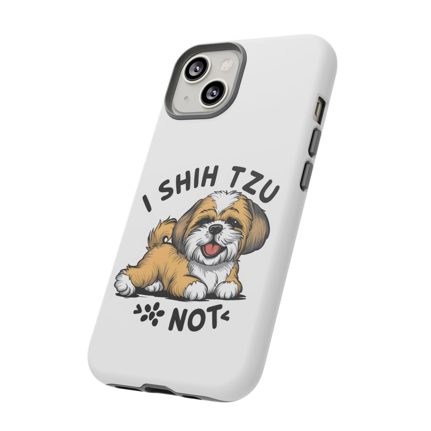 Cute Funny Cartoon I Shih Tzu Not Dog Meme iPhone Tough Cases