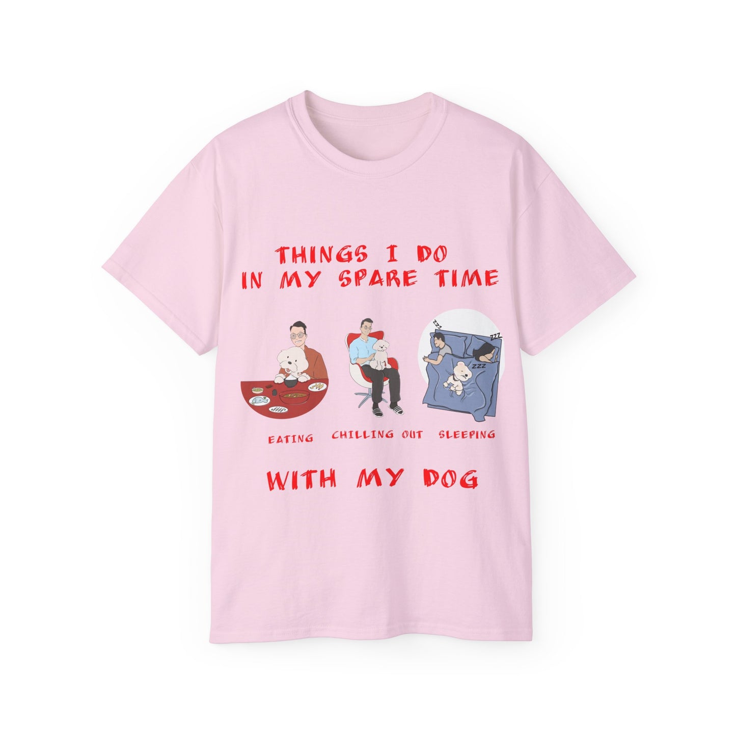 Cute Funny Things I Do in My Spare Time Dog Lover Unisex Organic T-Shirt