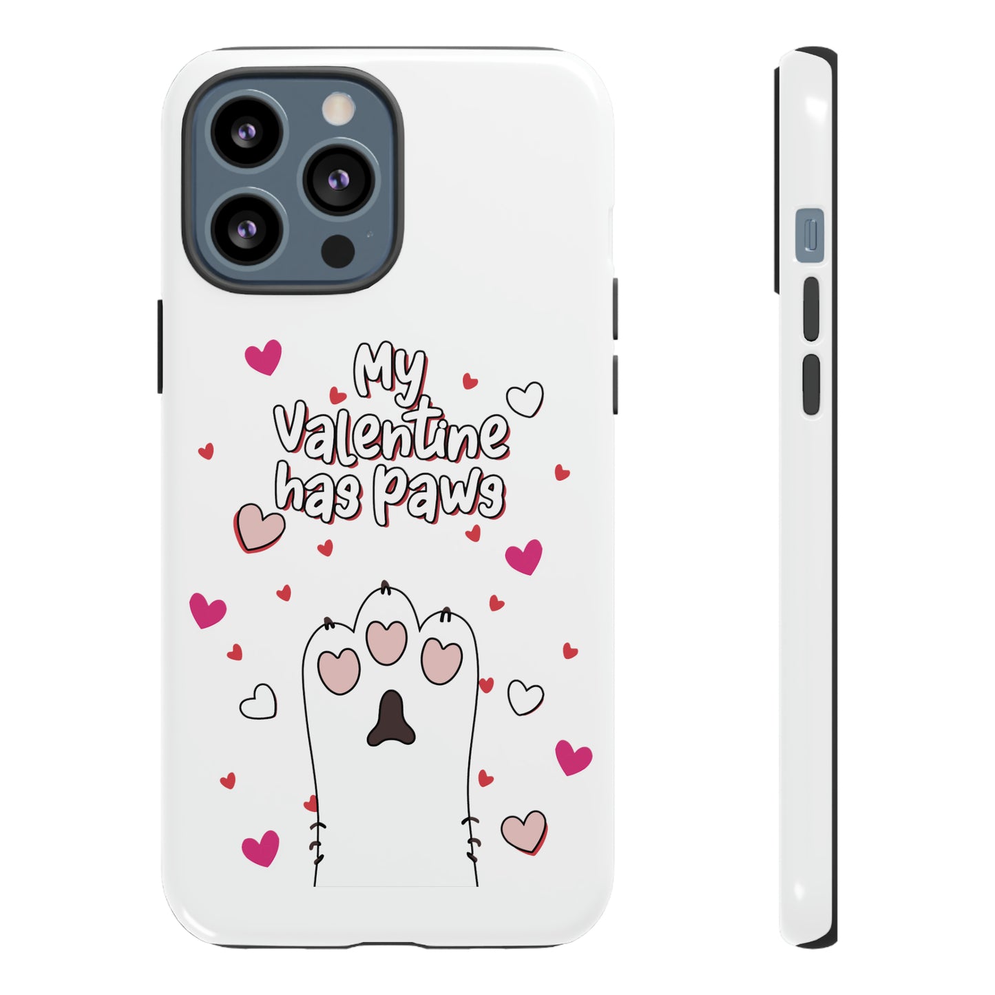 Cute Funny My Valentine Has Paws Tough Cases