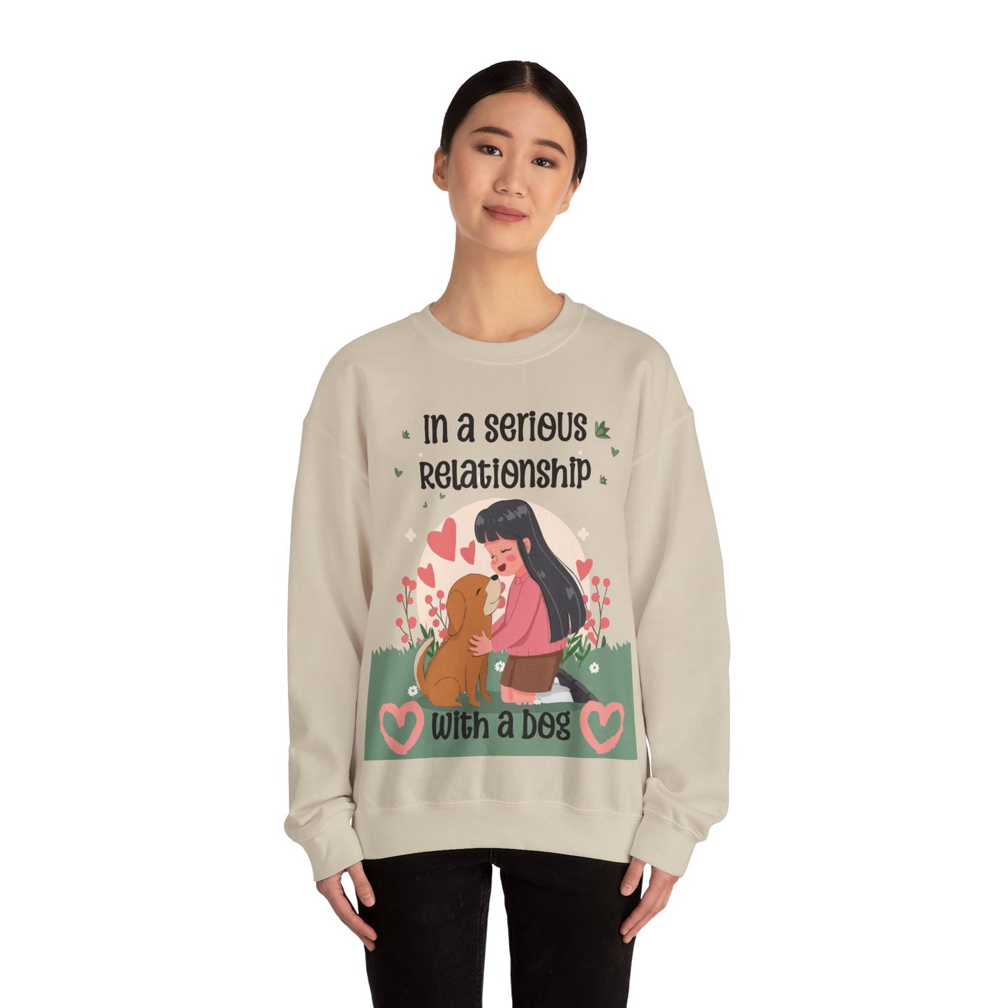 Cute Funny In a Serious Relationship with a Dog Crewneck Sweatshirt