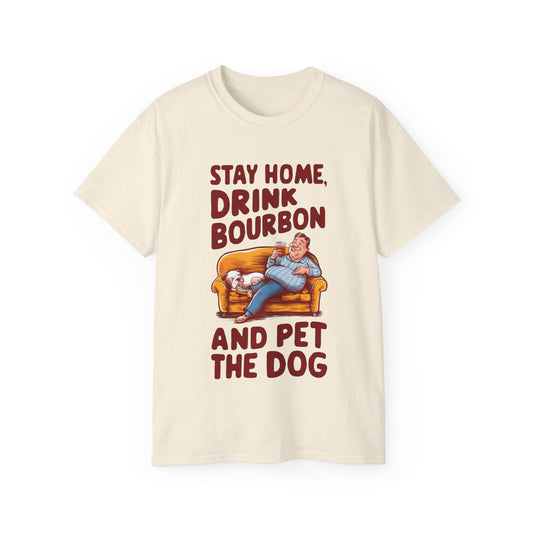 Cute Funny Dog Cartoon Stay Home, Drink Bourbon and Pet the Dog Meme Unisex Organic T-Shirt