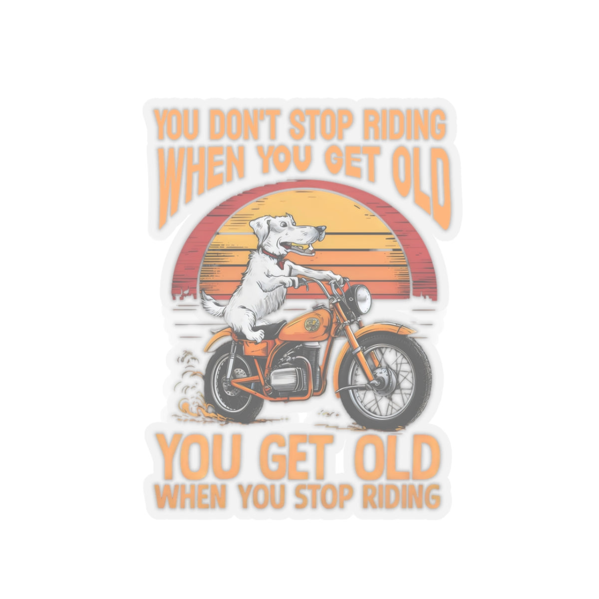 Cute Funny Cartoon You Don't Stop Riding When You Get Old  Meme Kiss-cut Stickers