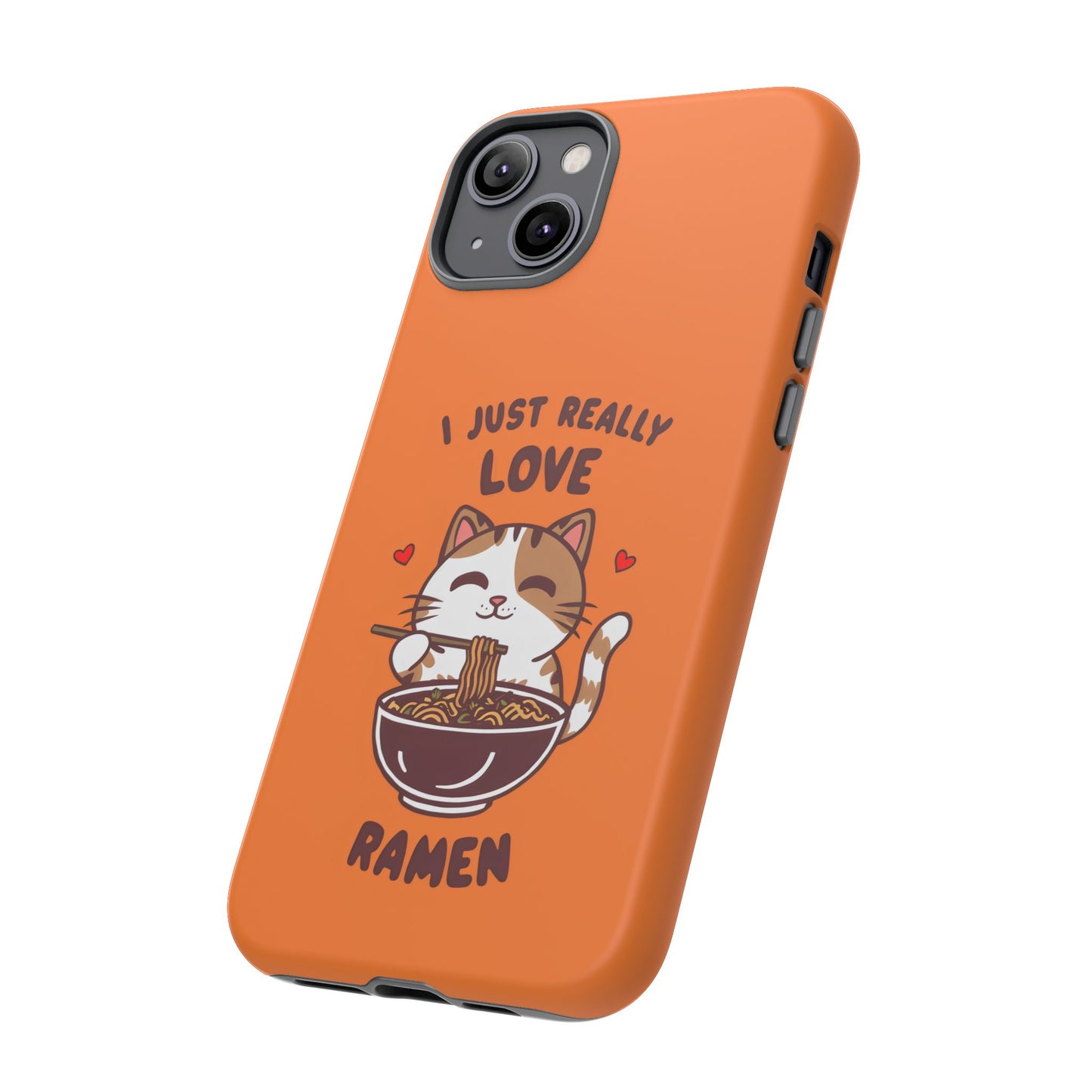 Cute Cat Cartoon I Just Really Love Ramen iPhone Tough Cases