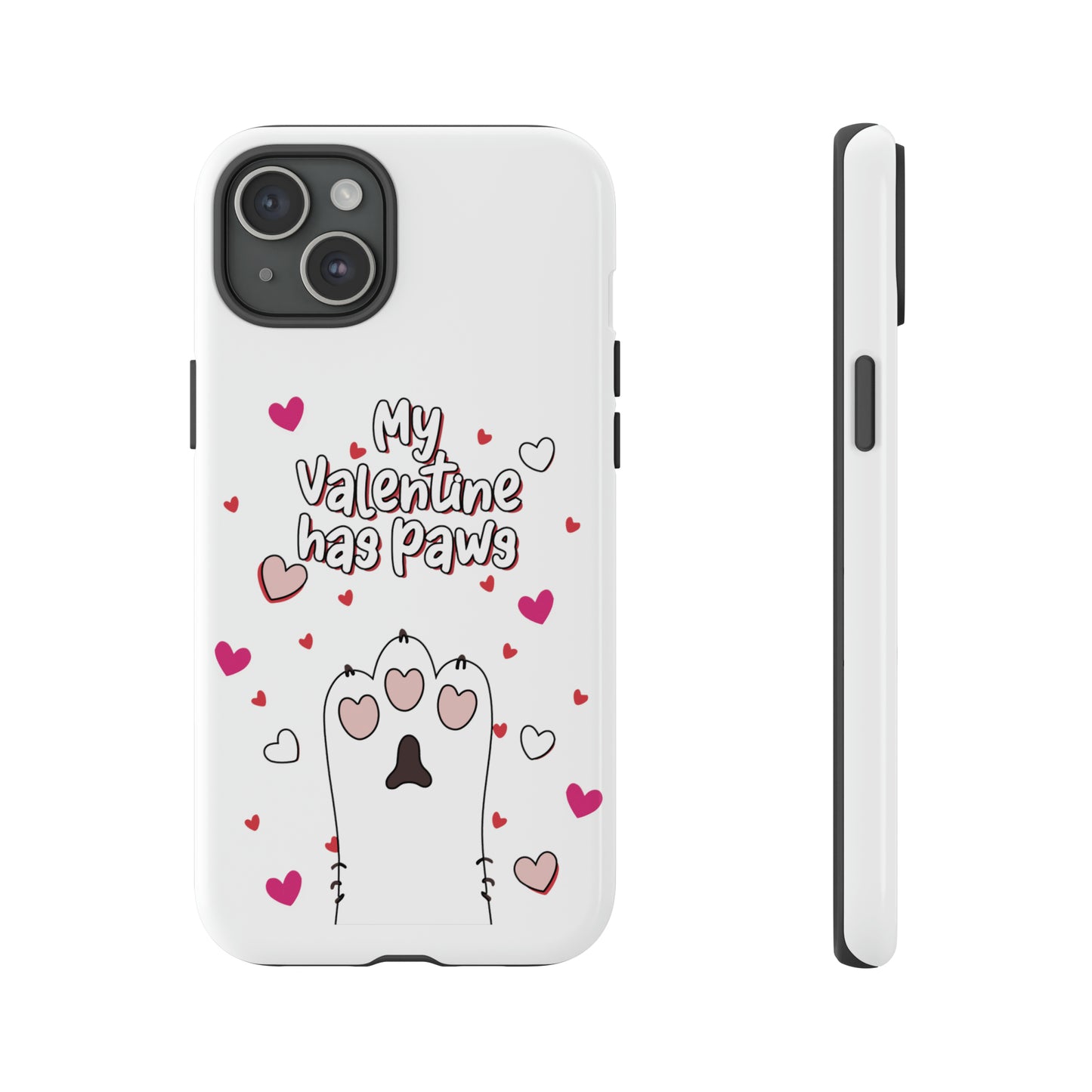 Cute Funny My Valentine Has Paws Tough Cases