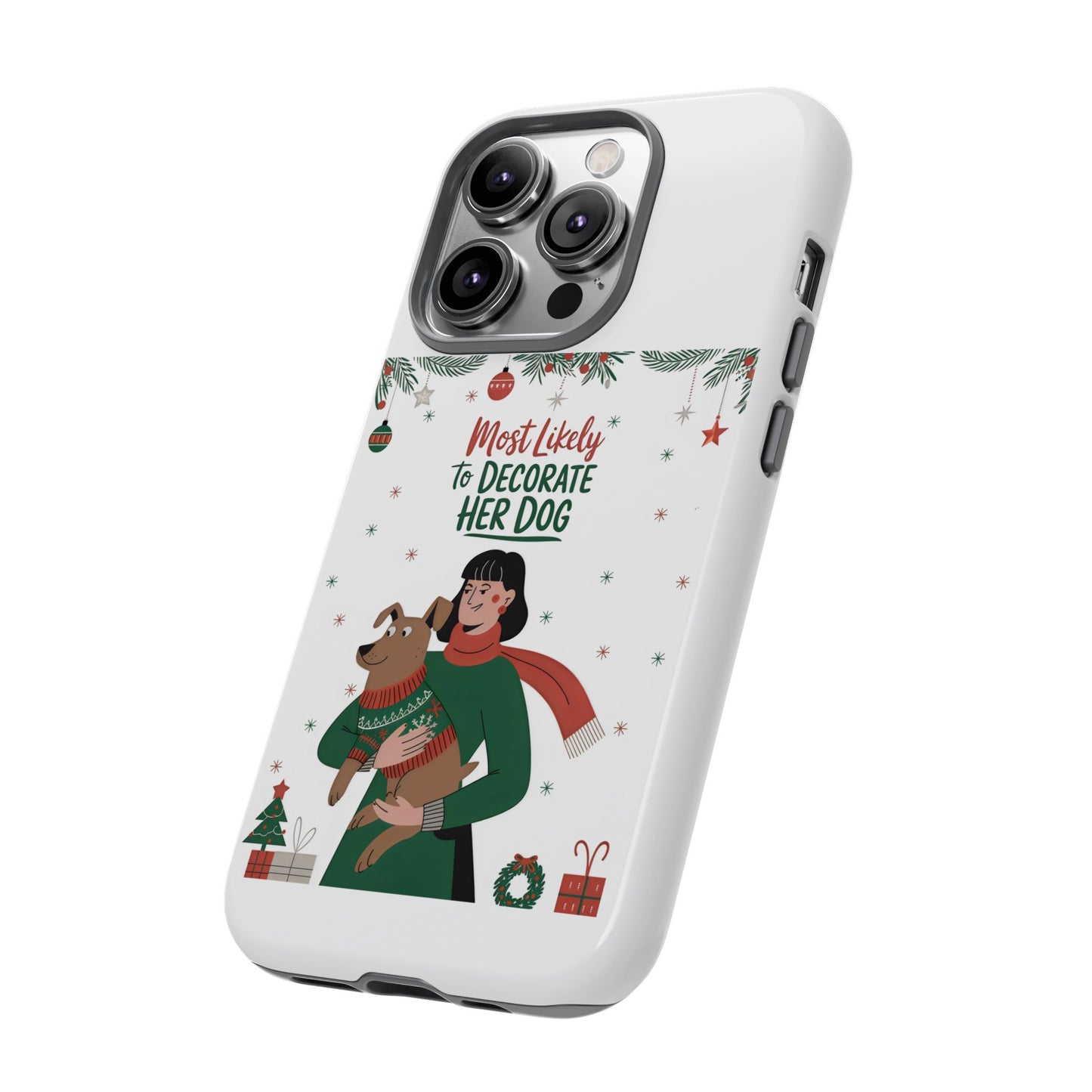 Cute Dog Cartoon Most Likely to Decorate Her Dog Christmas Meme iPhone Tough Cases