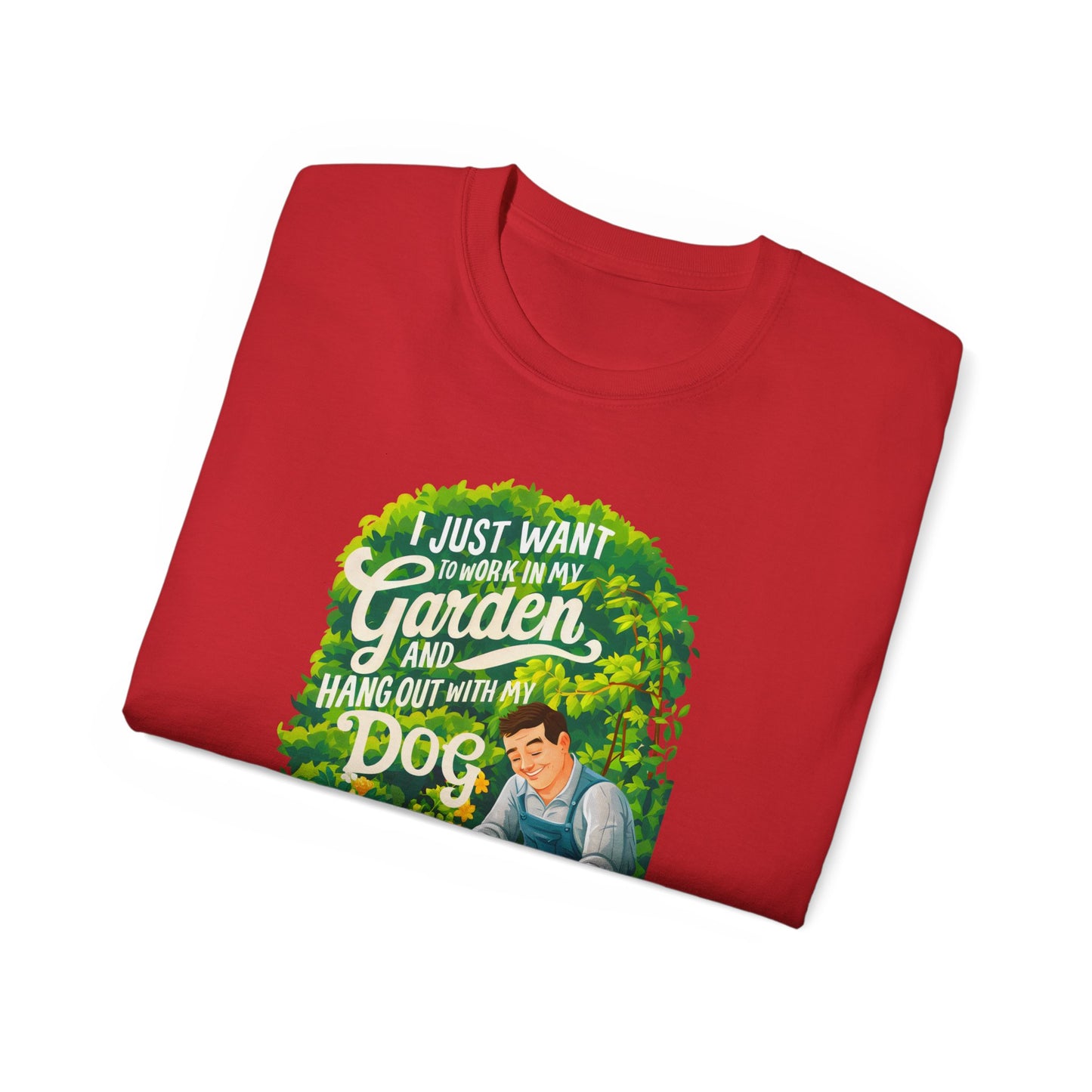 I Just Want to Work in My Garden and Hang Out with My Dog Organic T-Shirt