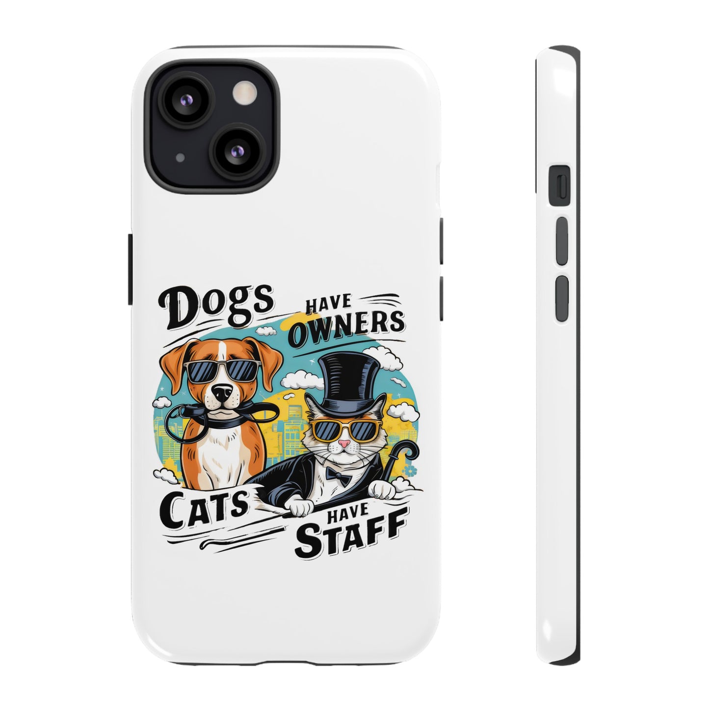 Cute Funny Dogs Have Owners Cats Have Staff Meme Cartoon iPhone Tough Cases