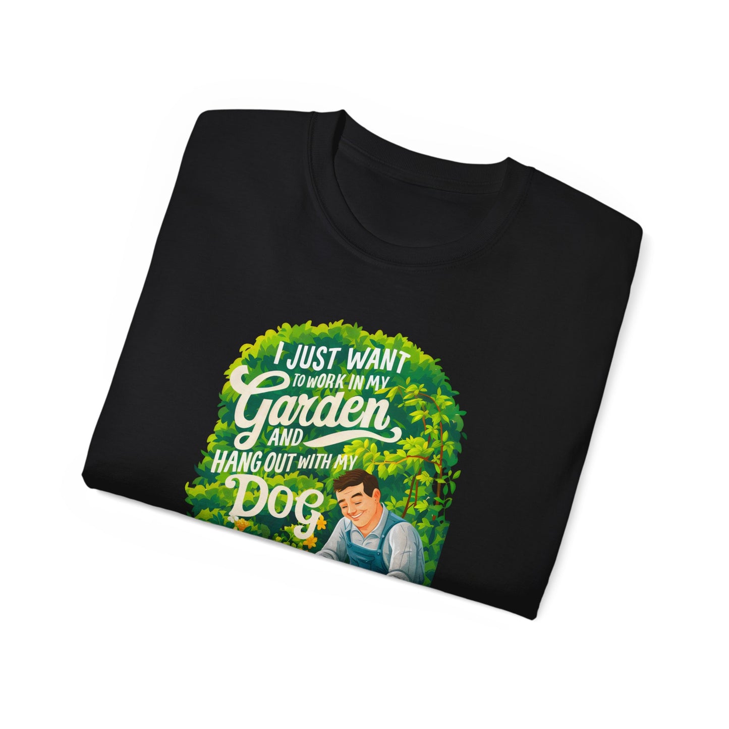 I Just Want to Work in My Garden and Hang Out with My Dog Organic T-Shirt