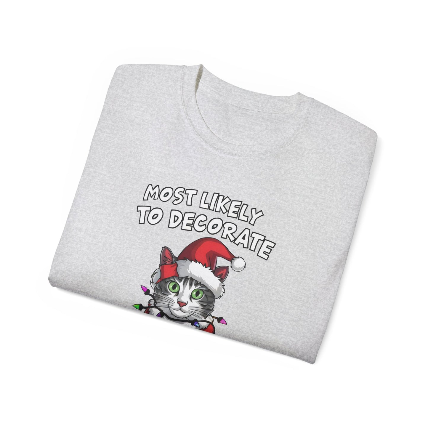 Cute Cat Cartoon Most Likely to Decorate Her Cat Christmas Unisex Organic T-Shirt