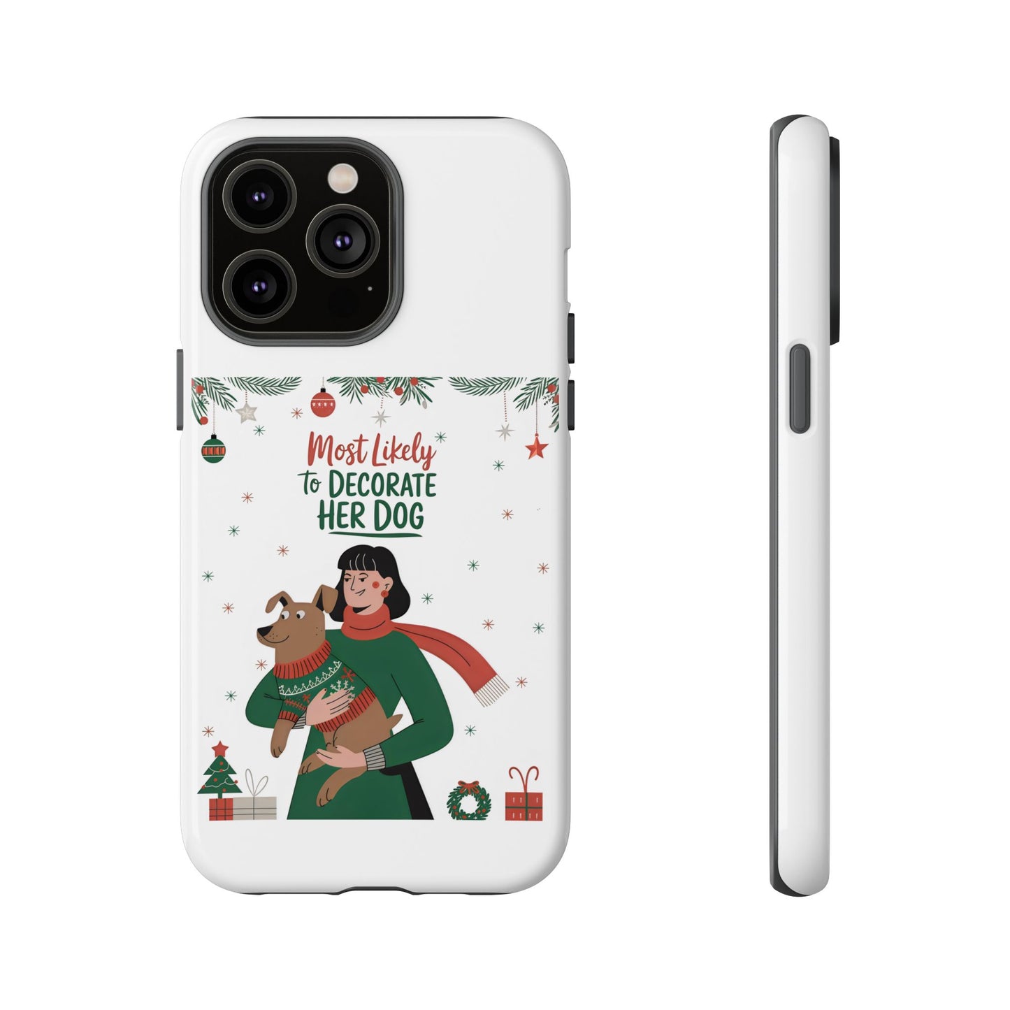 Cute Dog Cartoon Most Likely to Decorate Her Dog Christmas Meme iPhone Tough Cases