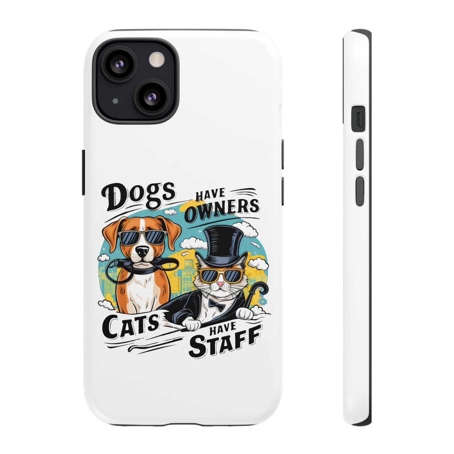 Cute Funny Dogs Have Owners Cats Have Staff Meme Cartoon iPhone Tough Cases