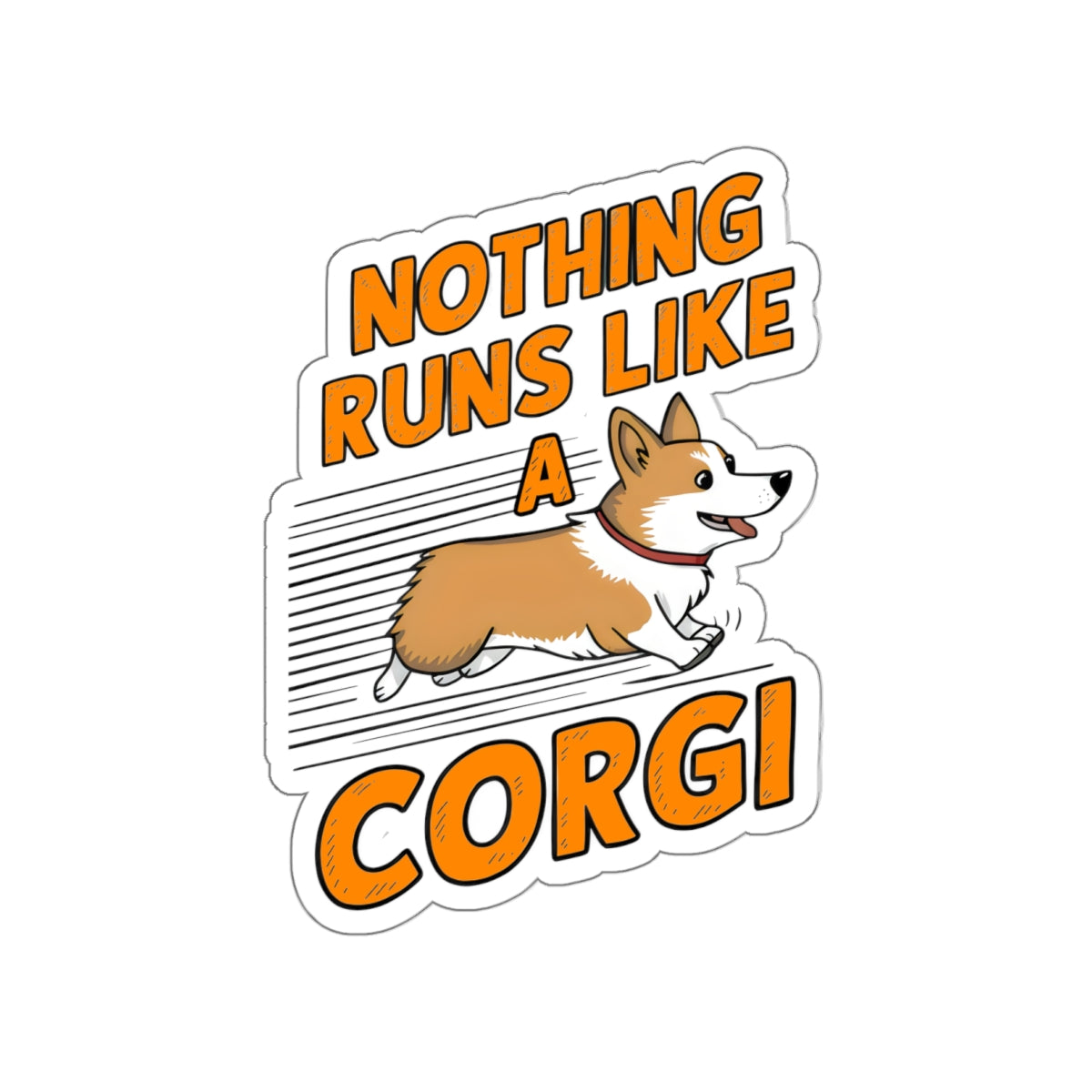 Cute Dog Cartoon Nothing Runs Like a Corgi Kiss-cut Stickers