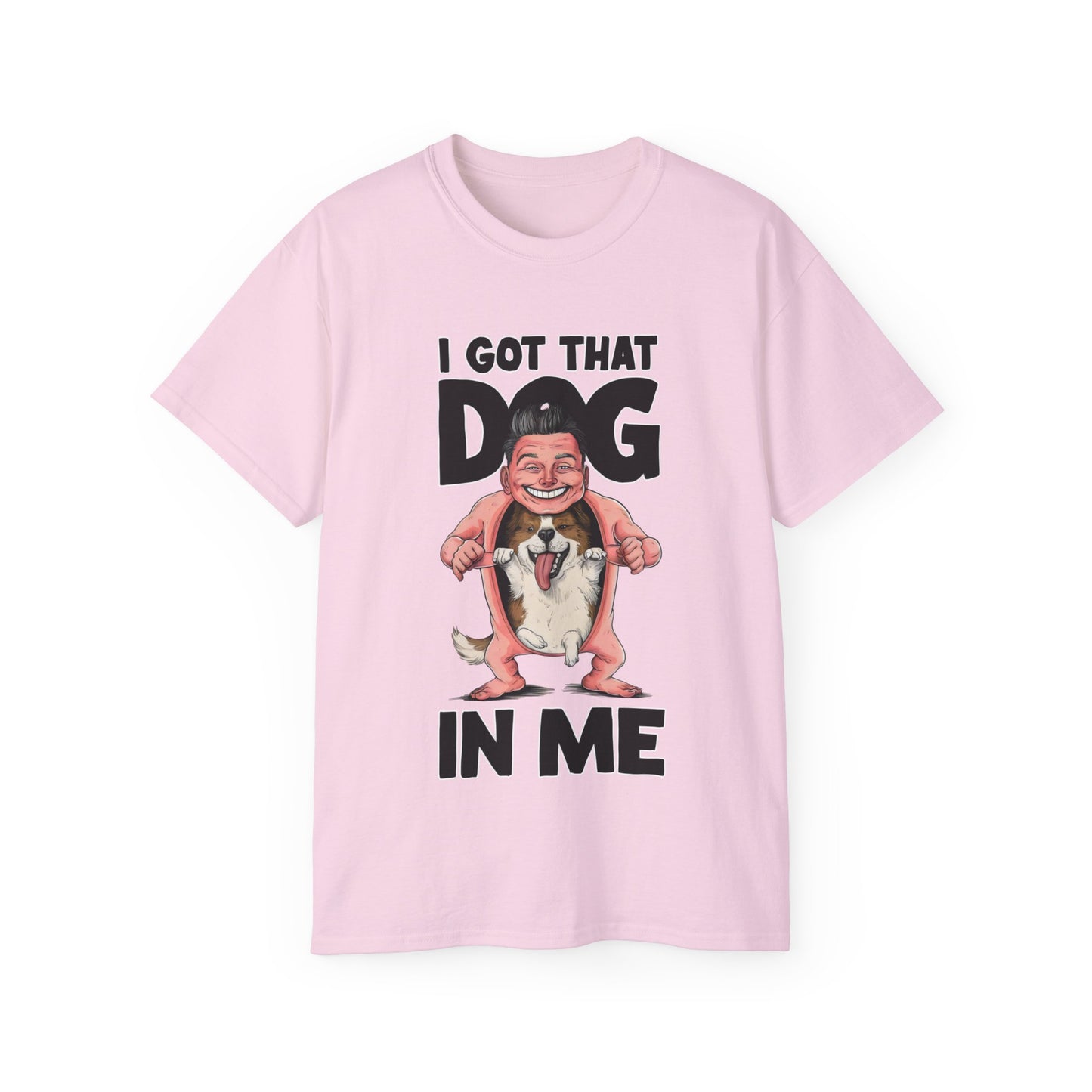 Cute Funny Cartoon I Got That Dog in Me Unisex Organic T-Shirt