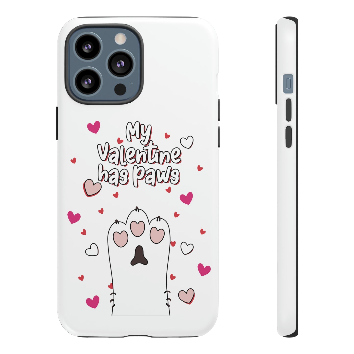 Cute Funny My Valentine Has Paws Tough Cases