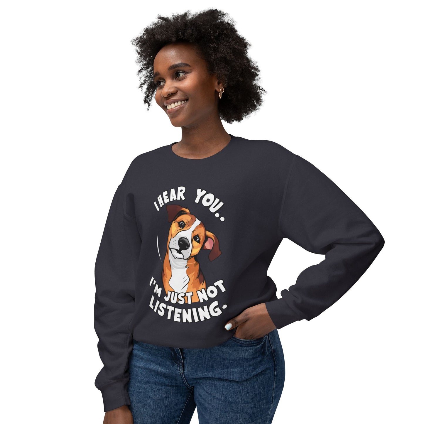 Funny Dog Meme Sweatshirt - I Hear You, I'm Just Not Listening