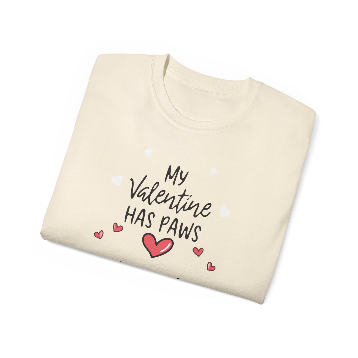 Cute Funny My Valentine Has Paws Unisex Organic T-Shirt