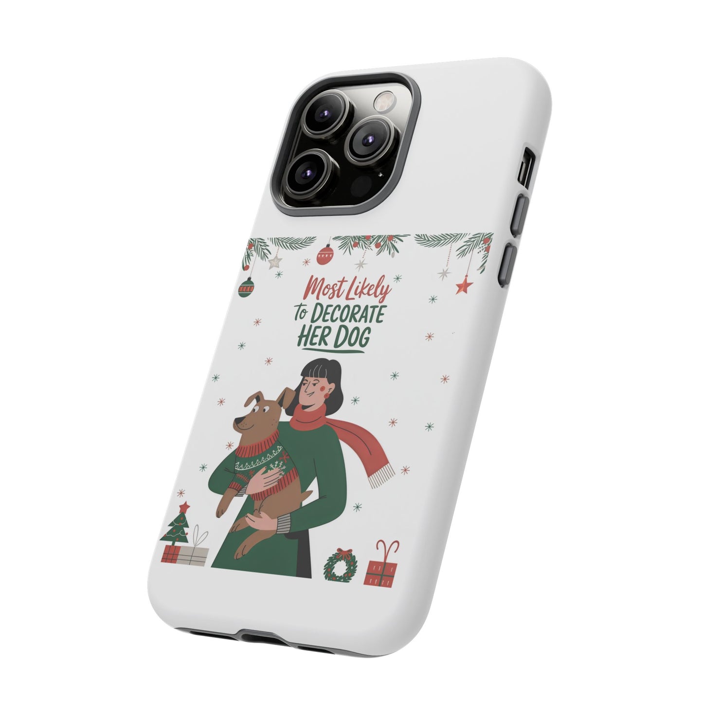 Cute Dog Cartoon Most Likely to Decorate Her Dog Christmas Meme iPhone Tough Cases