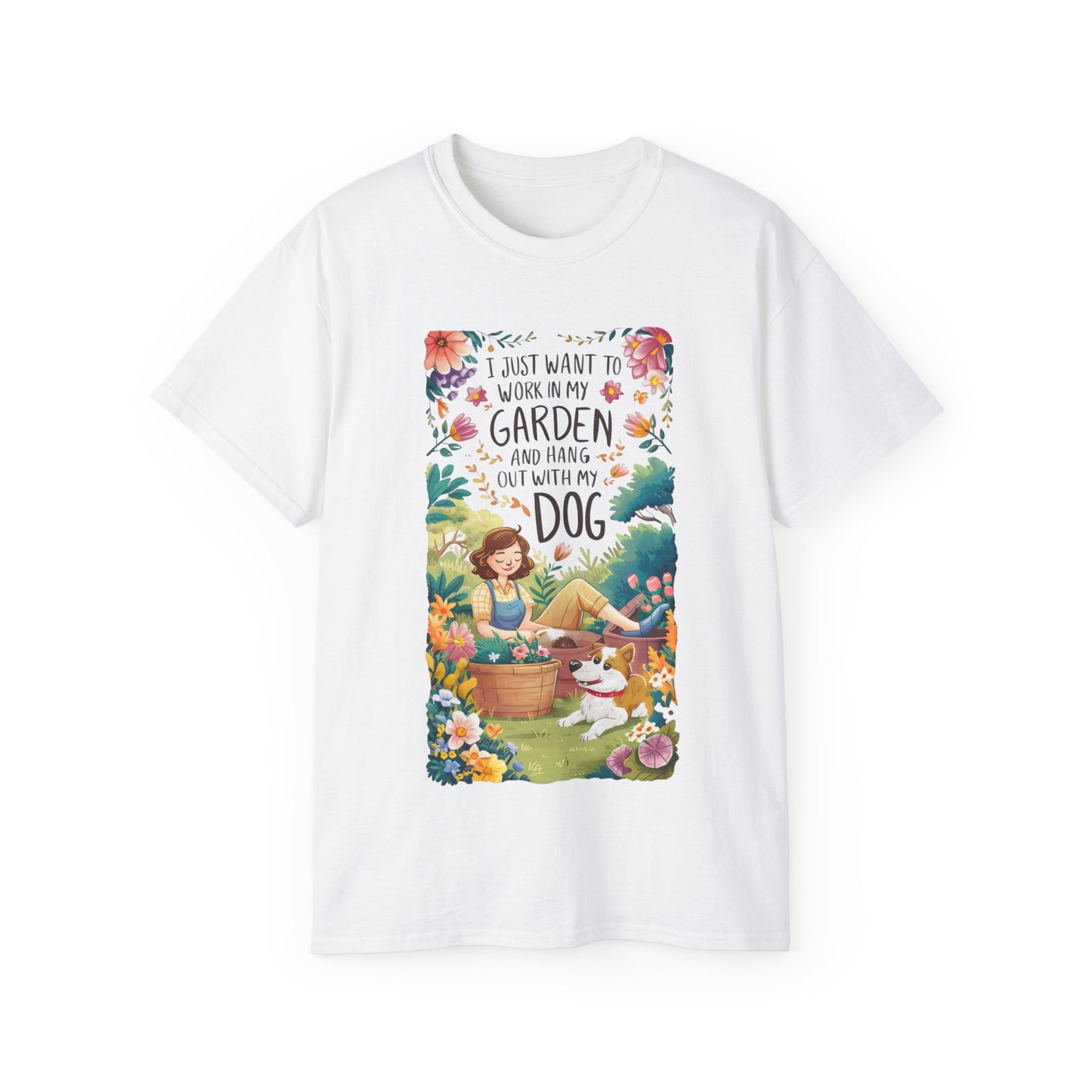 I Just Want to Work in My Garden and Hang Out with My Dog Organic T-Shirt