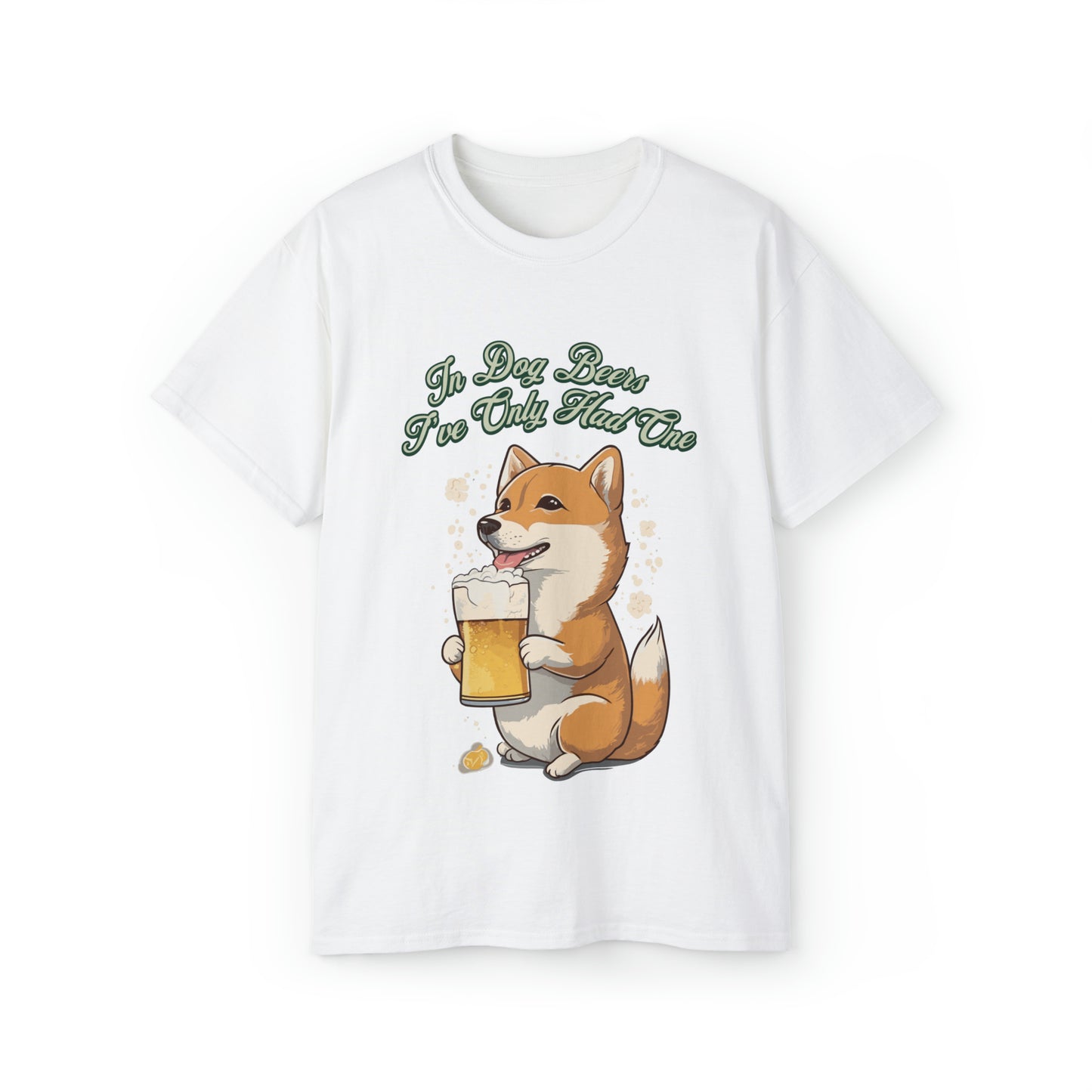 Cute Funny In Dog Beers I've Only Had One Unisex Organic T-Shirt