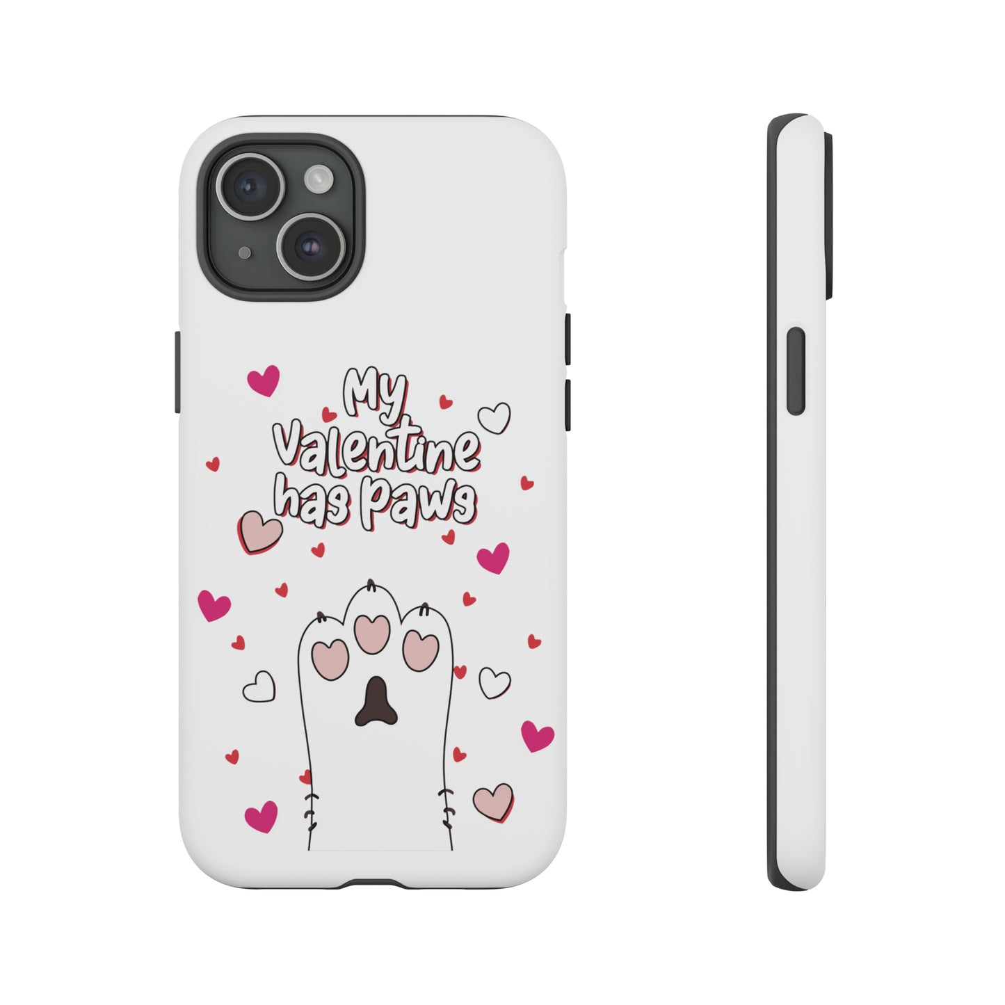 Cute Funny My Valentine Has Paws Tough Cases