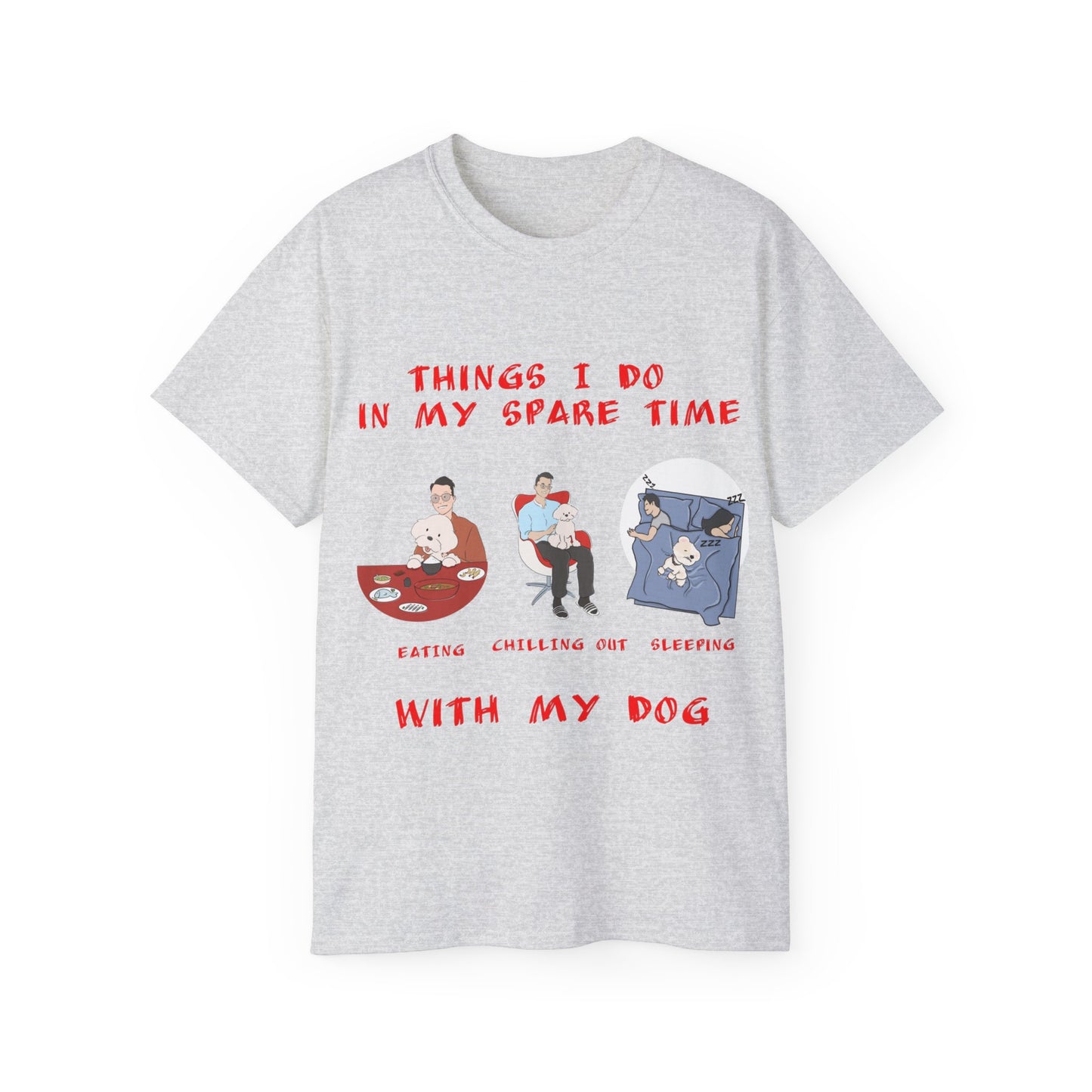 Cute Funny Things I Do in My Spare Time Dog Lover Unisex Organic T-Shirt