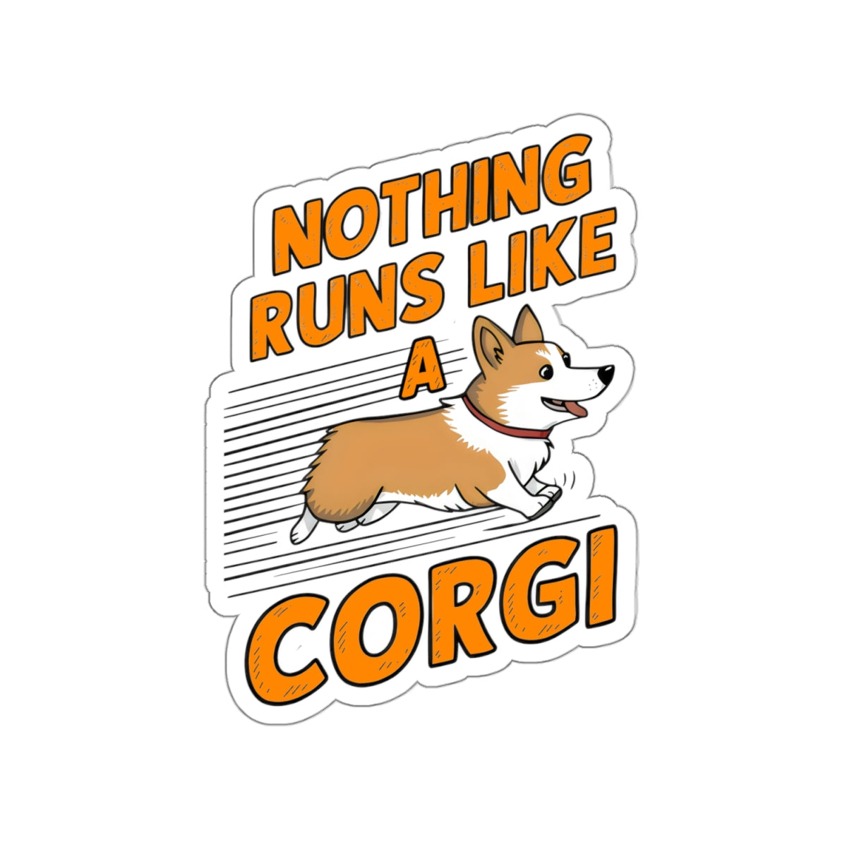 Cute Dog Cartoon Nothing Runs Like a Corgi Kiss-cut Stickers