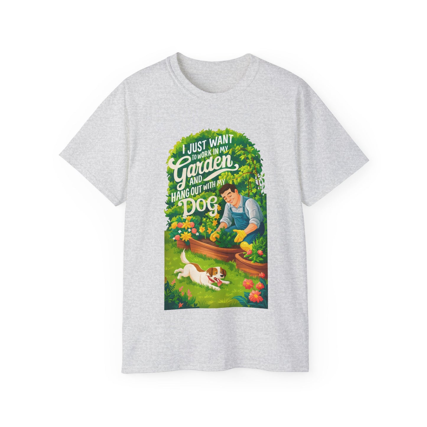 I Just Want to Work in My Garden and Hang Out with My Dog Organic T-Shirt