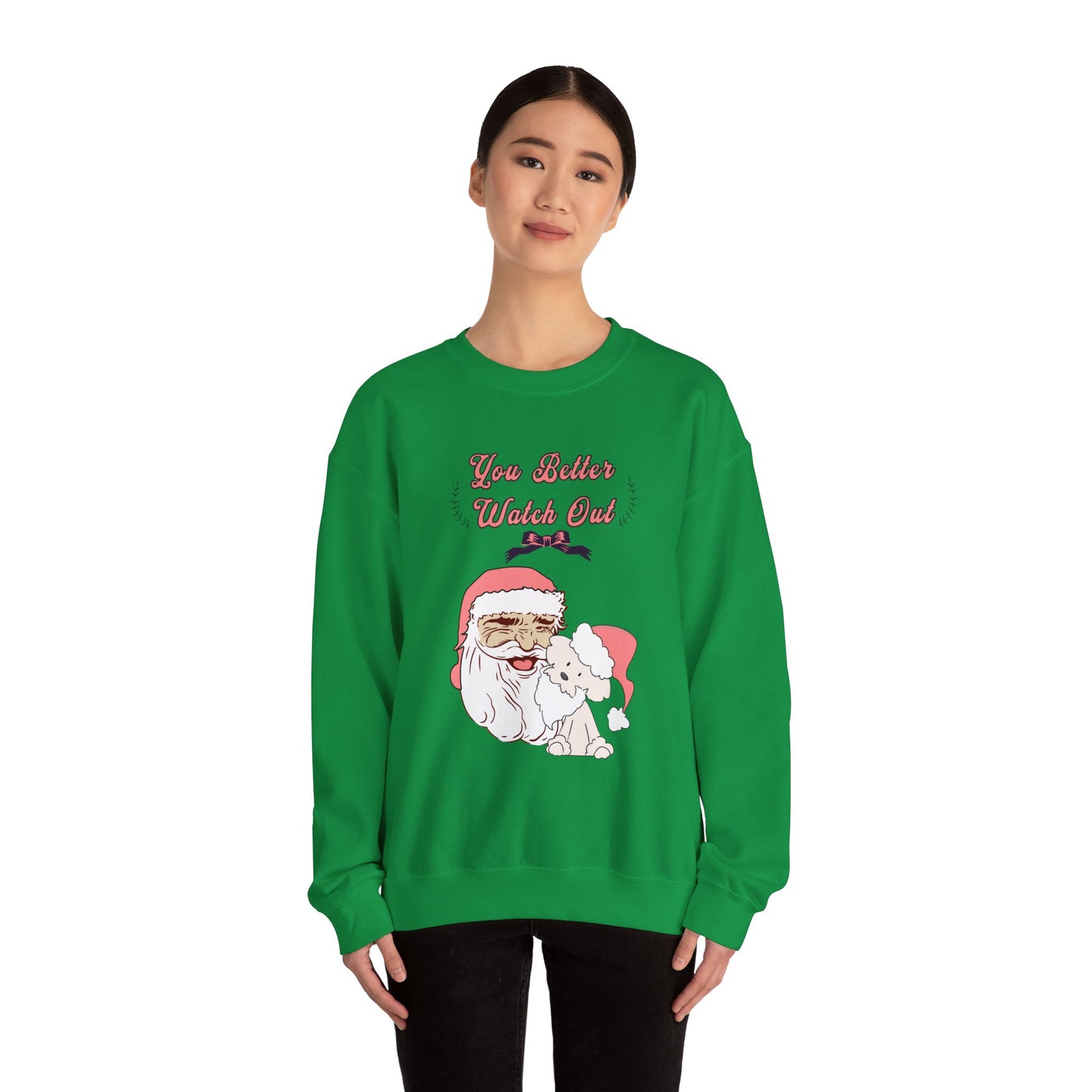 You Better Watch Out Dog Lover Unisex Crewneck Sweatshirt