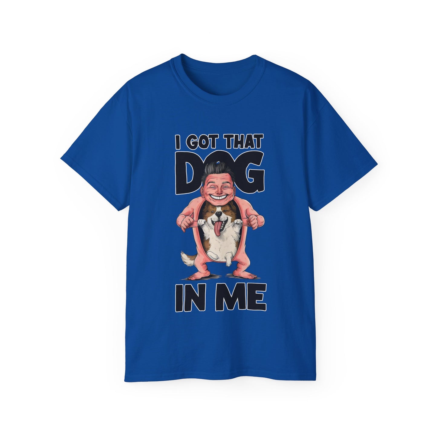 Cute Funny Cartoon I Got That Dog in Me Unisex Organic T-Shirt