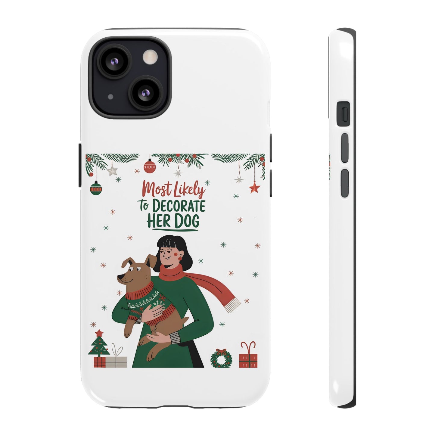 Cute Dog Cartoon Most Likely to Decorate Her Dog Christmas Meme iPhone Tough Cases