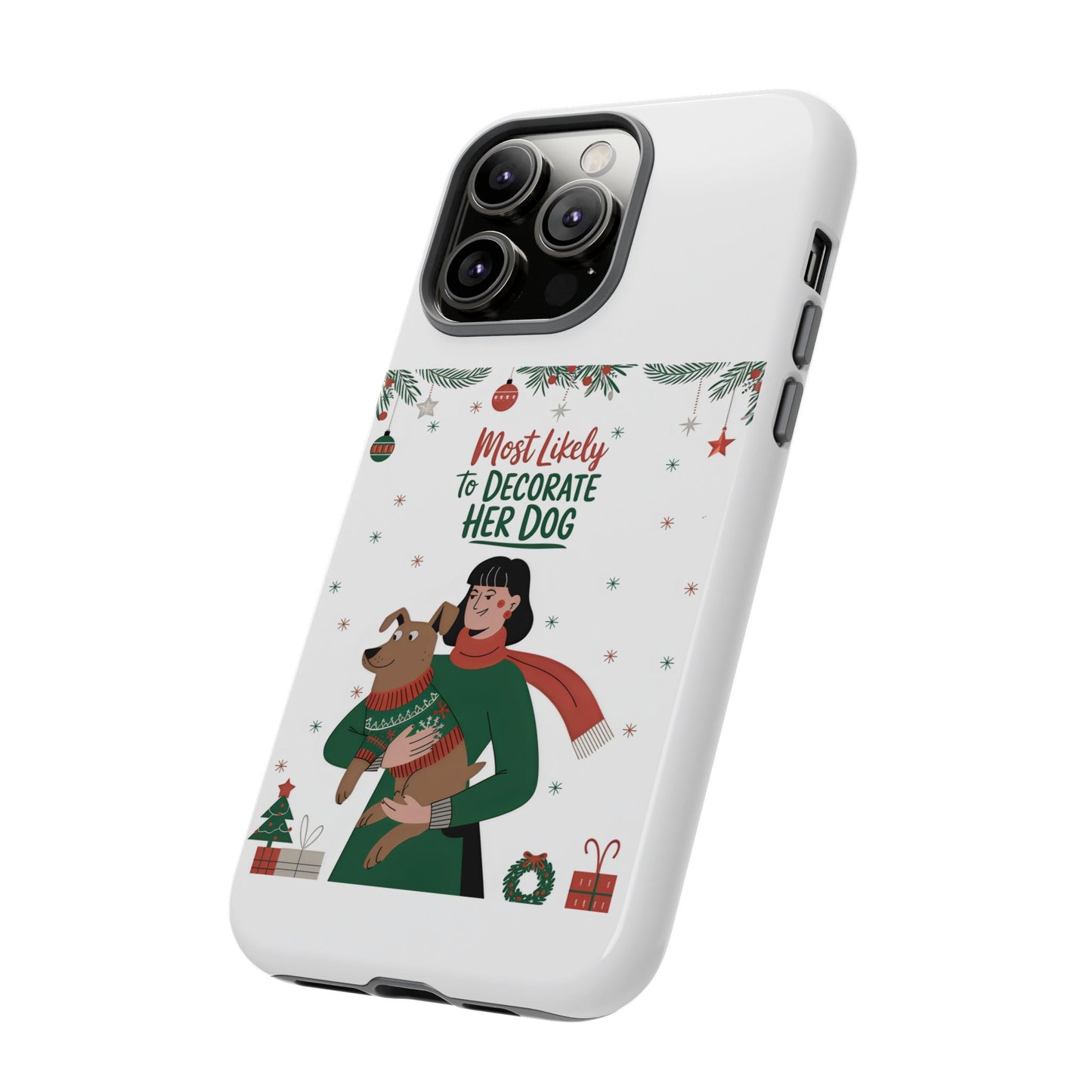 Cute Dog Cartoon Most Likely to Decorate Her Dog Christmas Meme iPhone Tough Cases