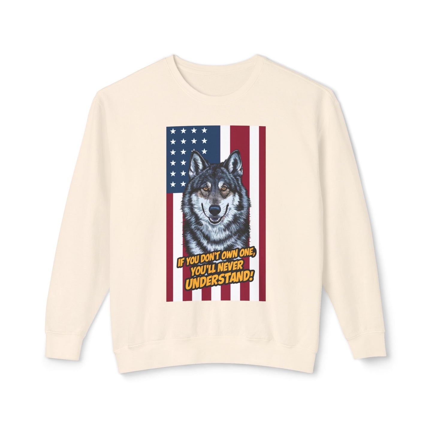 Dog Lover Crewneck Sweatshirt - If You Don't Own One, You'll Never Understand