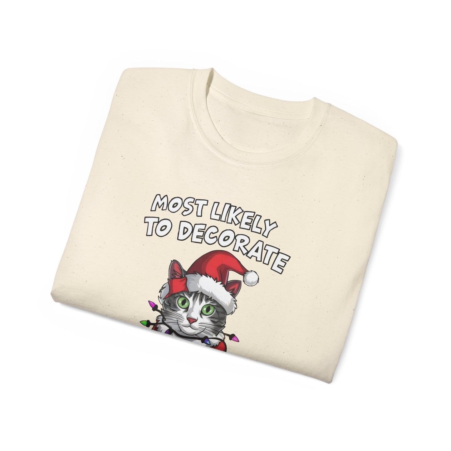 Cute Cat Cartoon Most Likely to Decorate Her Cat Christmas Unisex Organic T-Shirt