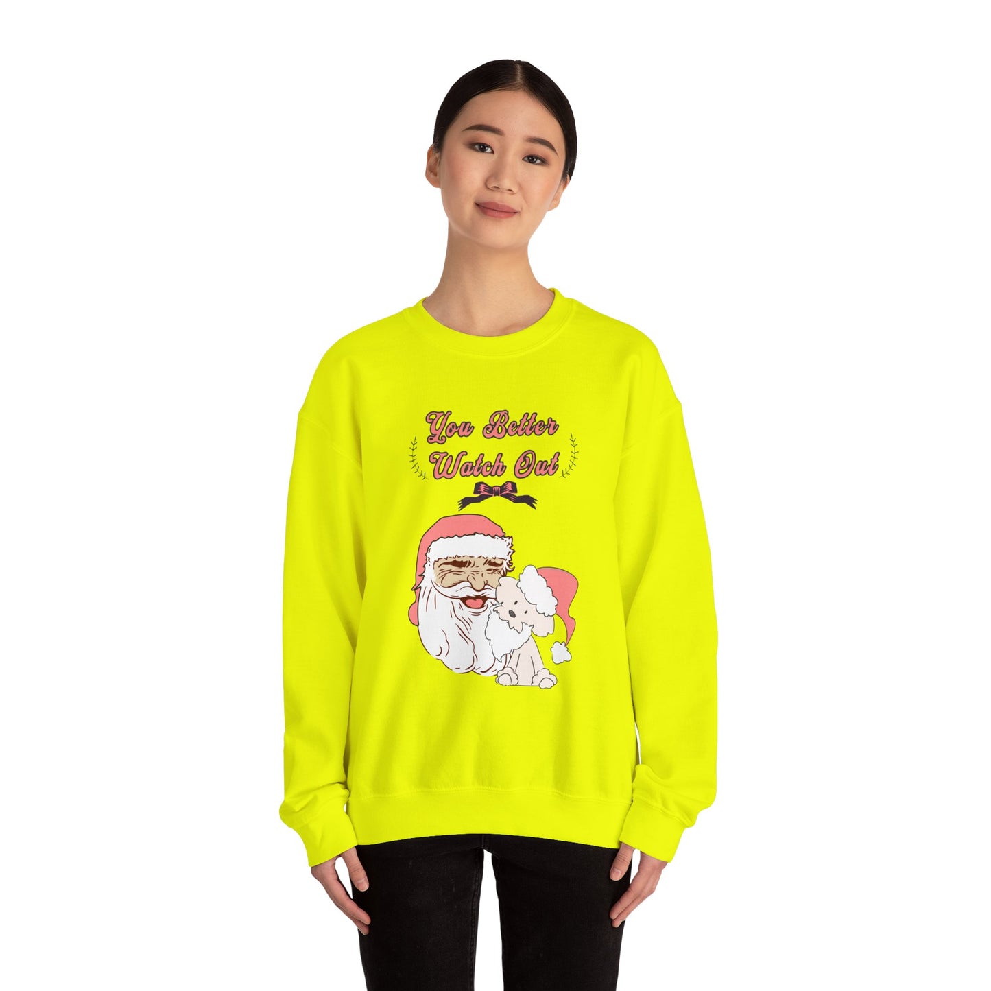 You Better Watch Out Dog Lover Unisex Crewneck Sweatshirt