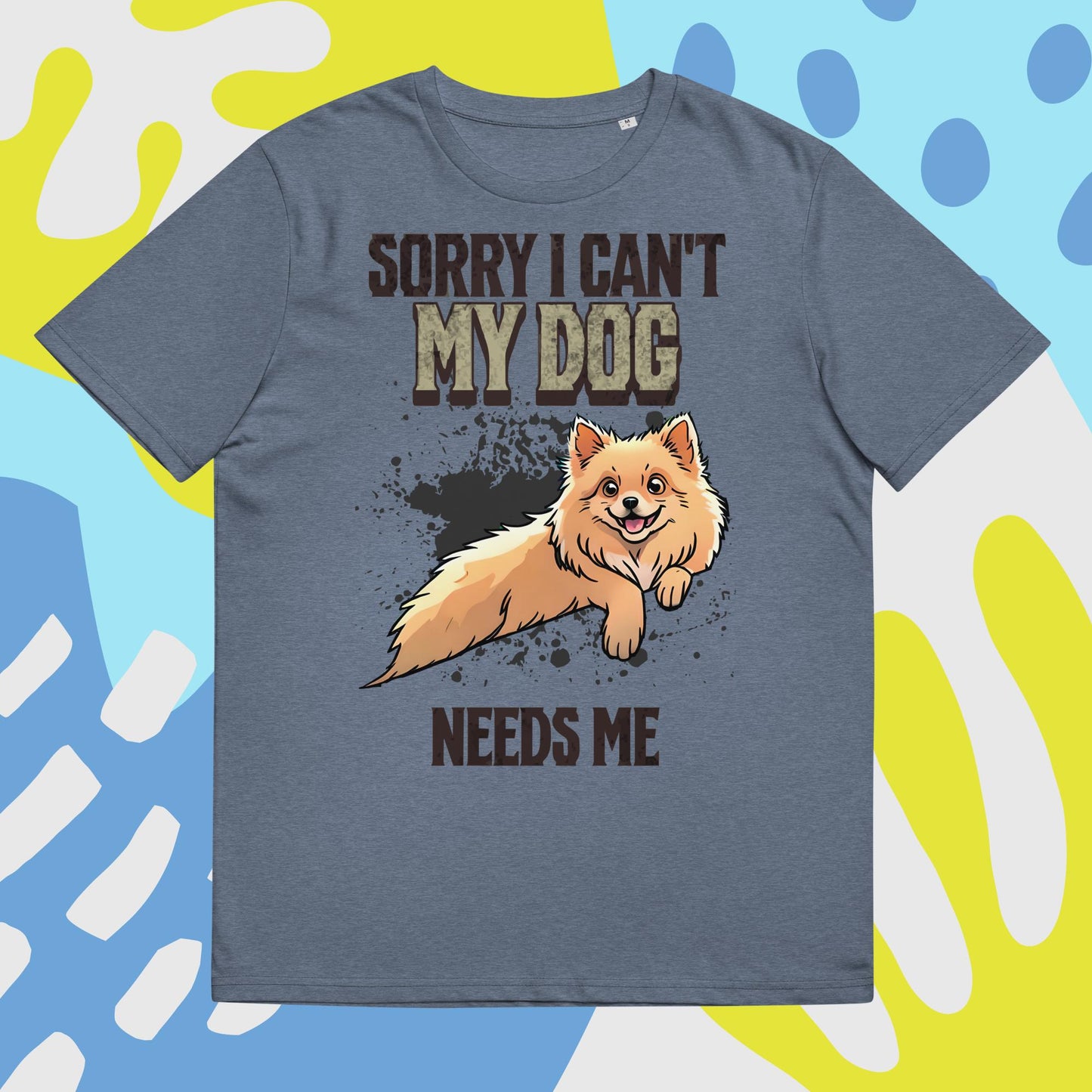 Sorry I can't My Dog Needs Me T-Shirt