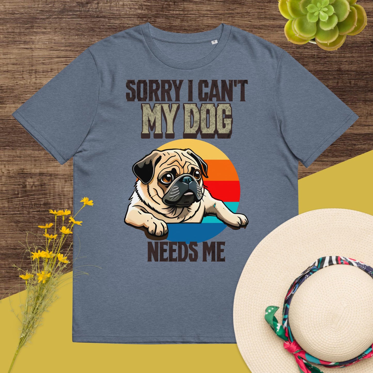 Sorry I can't My Dog Needs Me T-Shirt