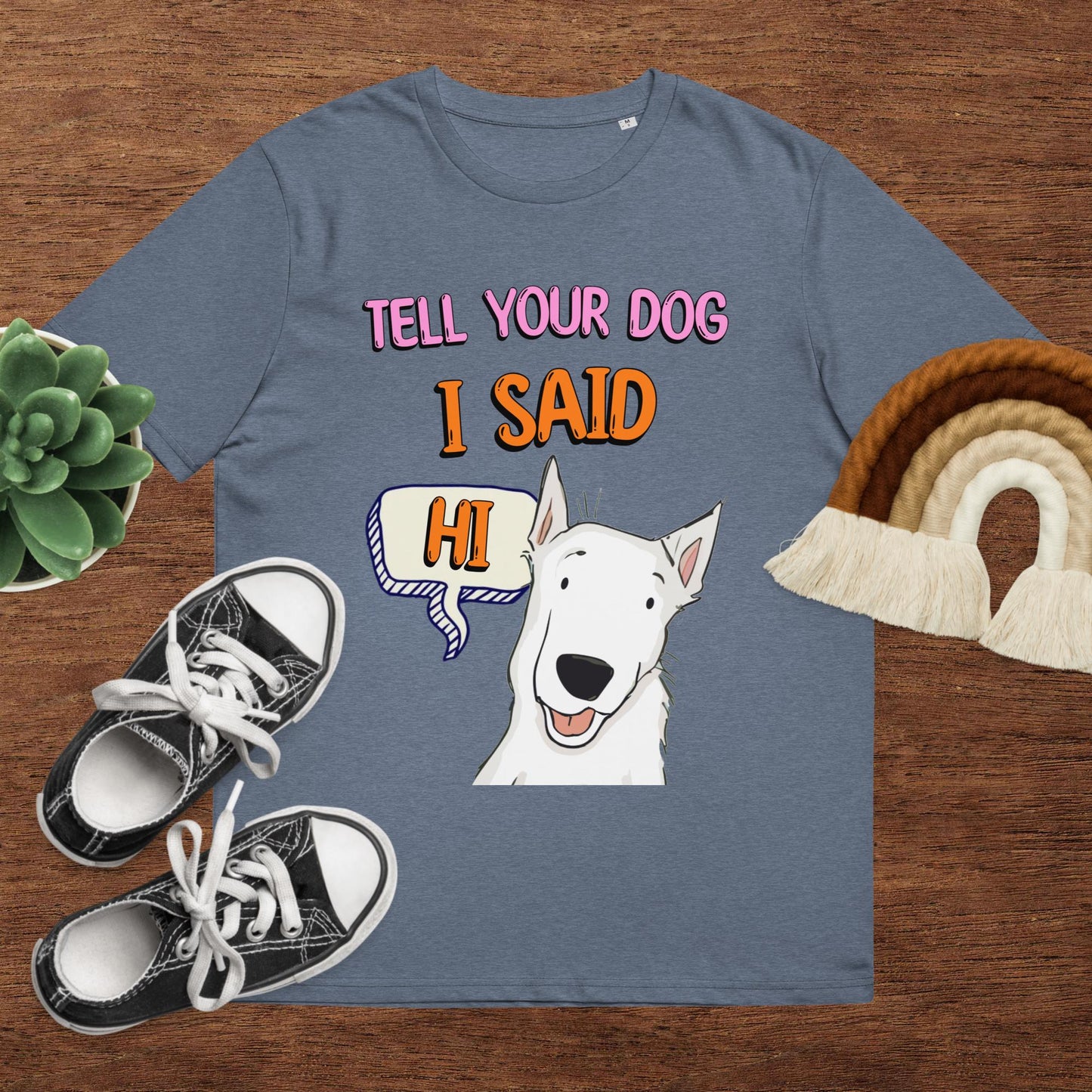 Tell Your Dog I Said Hi Unisex Organic T-shirt