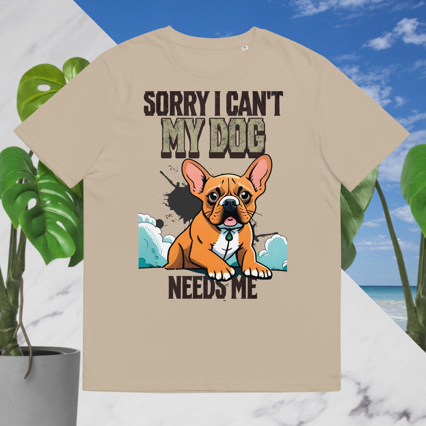 Sorry I can't My Dog Needs Me T-Shirt