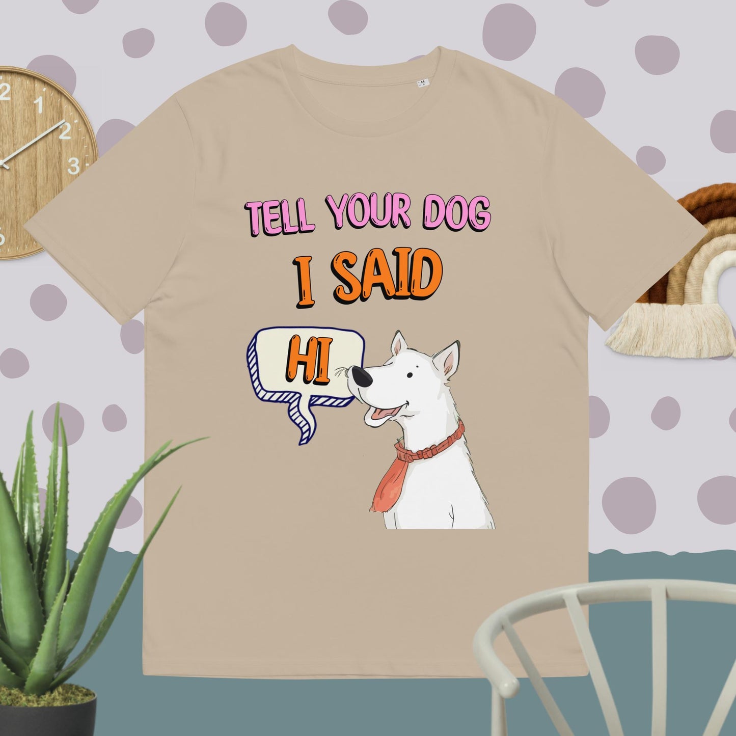 Tell Your Dog I Said Hi Unisex Organic T-shirt