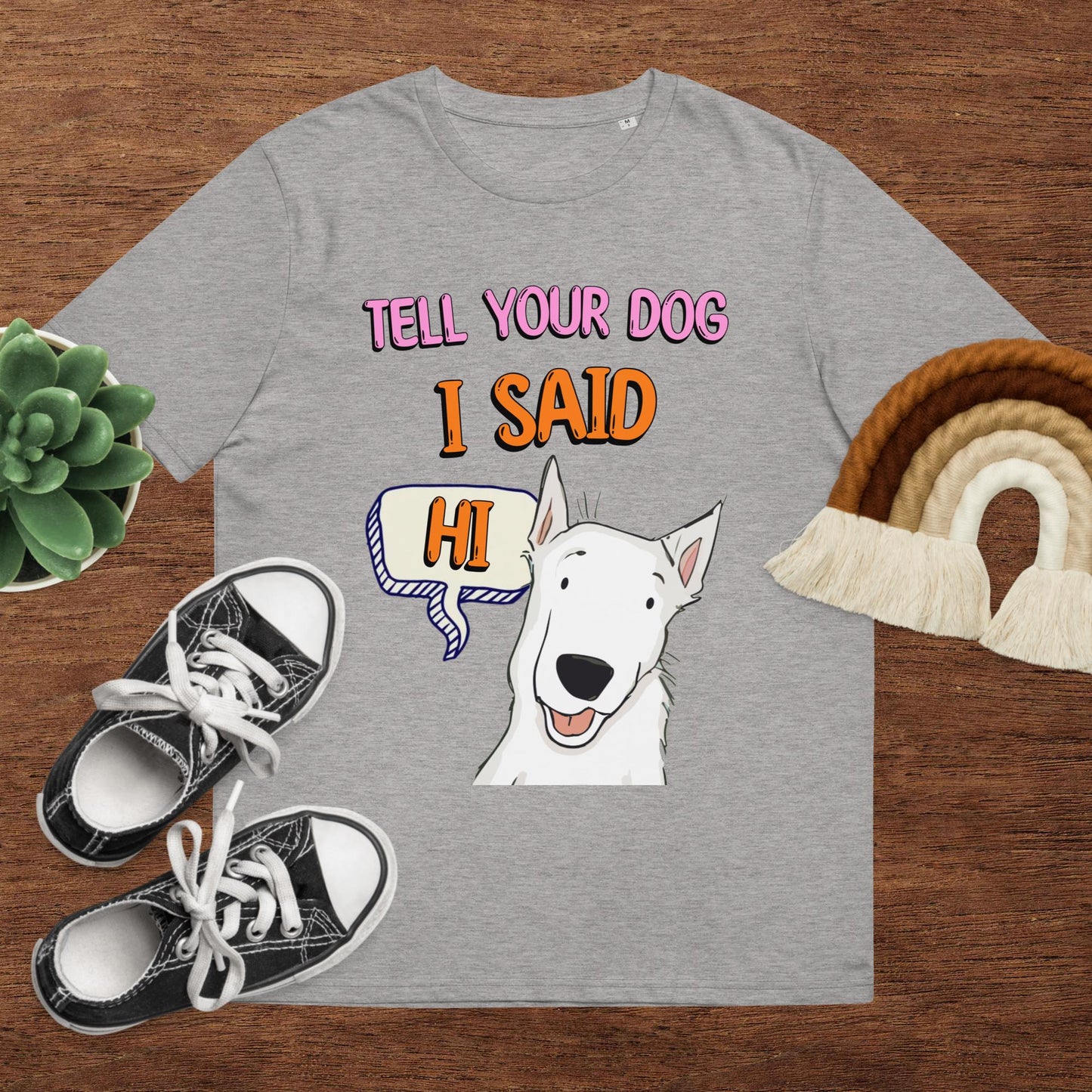 Tell Your Dog I Said Hi Unisex Organic T-shirt