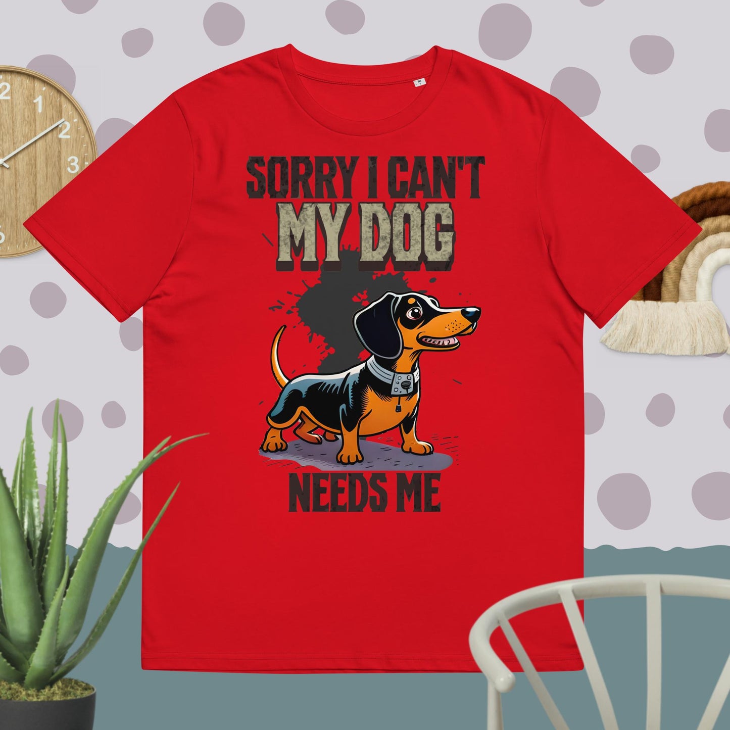 Sorry I can't My Dog Needs Me T-Shirt