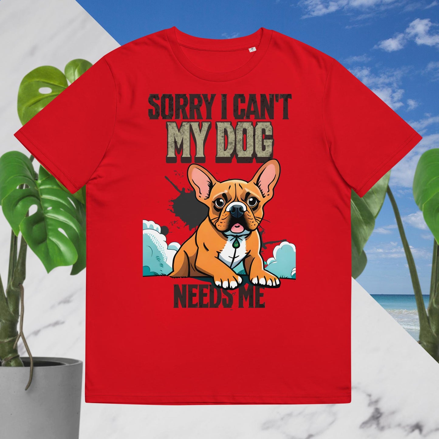 Sorry I can't My Dog Needs Me T-Shirt