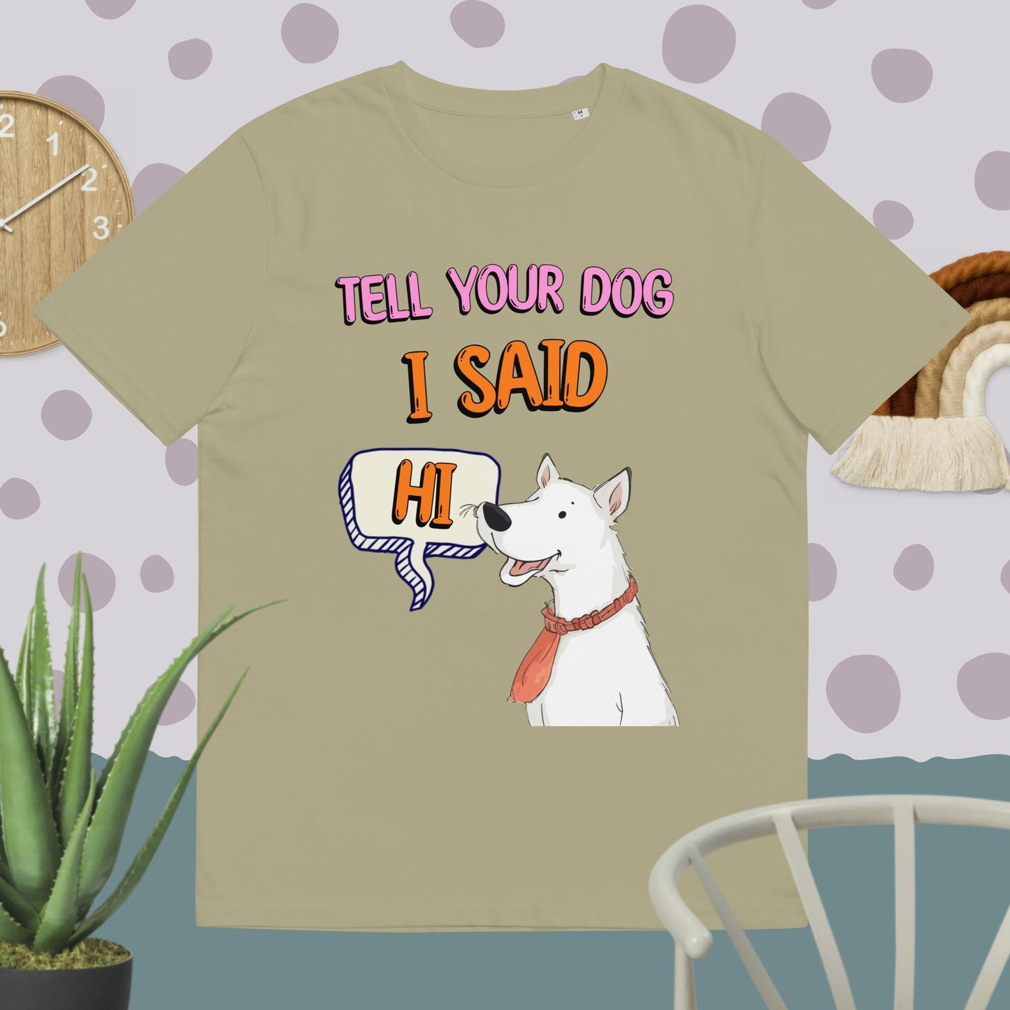 Tell Your Dog I Said Hi Unisex Organic T-shirt