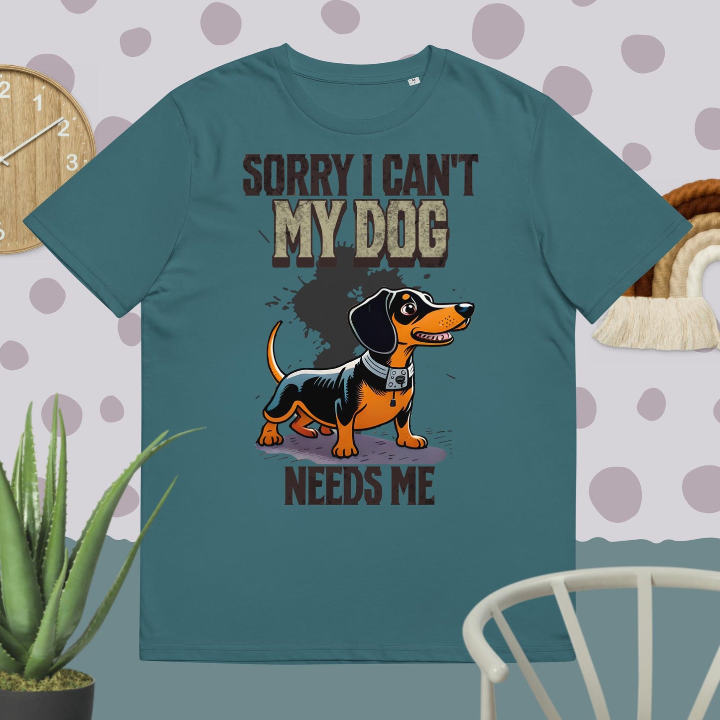 Sorry I can't My Dog Needs Me T-Shirt