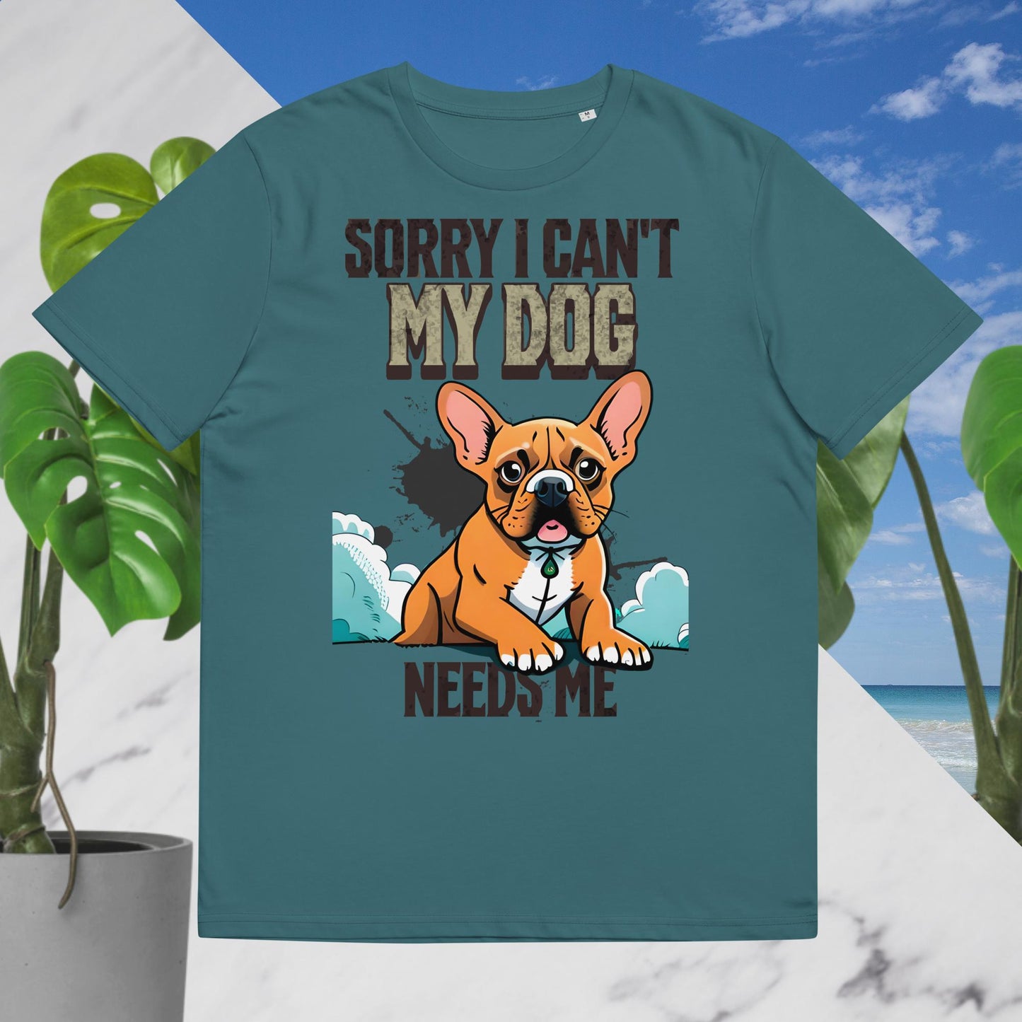 Sorry I can't My Dog Needs Me T-Shirt